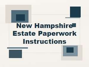 New Hampshire Estate Paperwork Instructions for Inheritance Filing