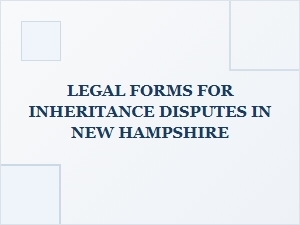 Legal Forms for Inheritance Disputes in New Hampshire