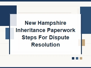 New Hampshire Inheritance Dispute Steps
