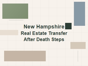 New Hampshire Real Estate Transfer After Death Steps