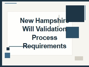New Hampshire Will Validation Steps